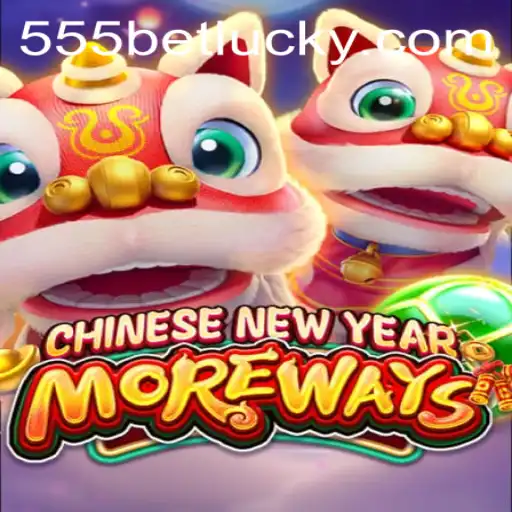 Discover the Exciting World of CHINESENEWYEARMOREWAYS with 555bet