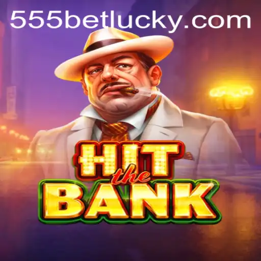 HitTheBank: A Revolutionary Gaming Experience with 555bet