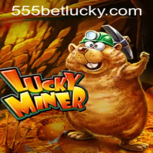 Exploring LuckyMiner: A New Dawn in Online Gaming with 555bet