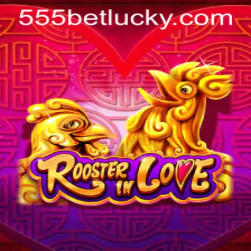 The Exciting World of RoosterInLove: A Unique Adventure with 555bet