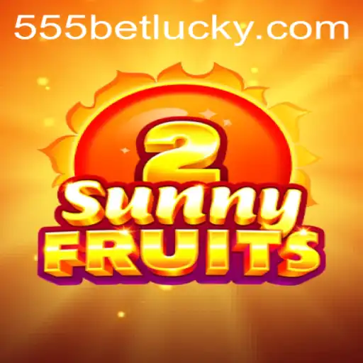 Exploring the Vibrant World of SunnyFruits2 with 555bet
